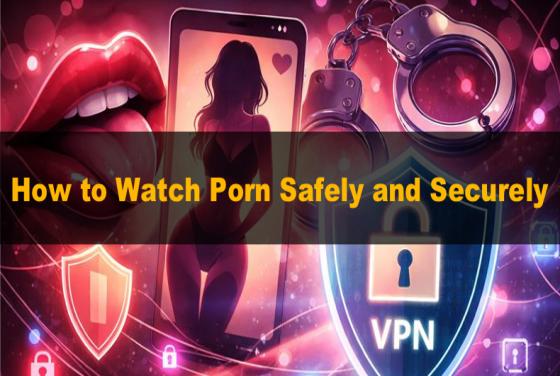 Czy strony pornograficzne są bezpieczne? Jak bezpiecznie oglądać pornografię