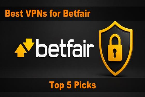 Najlepsze sieci VPN dla Betfair w 2026 roku | 5 najlepszych wyborów
