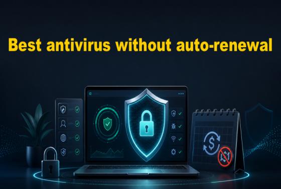 Najlepsze oprogramowanie antywirusowe bez automatycznego odnawiania w 2026 roku