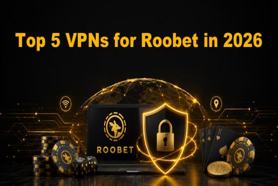Najlepsze sieci VPN dla Roobet w 2026 roku | Top 5 wyborów