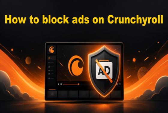 Jak blokować reklamy na Crunchyroll w 2026 roku