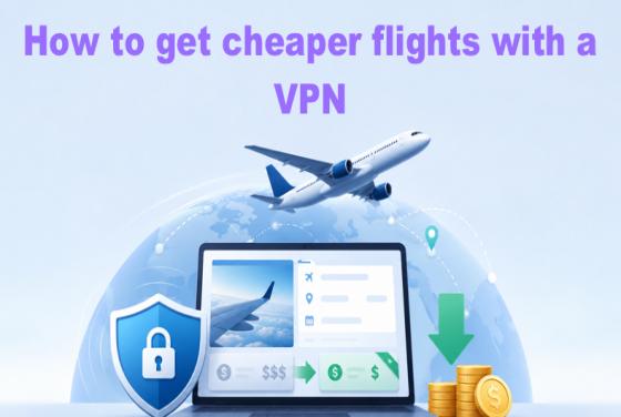 Jak znaleźć tańsze loty dzięki VPN: przewodnik krok po kroku